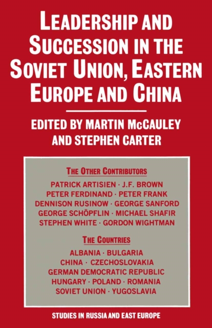 Leadership and Succession in the Soviet Union, Eastern Europe and China, PDF eBook