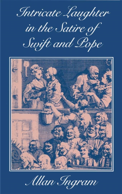 Intricate Laughter in the Satire of Swift and Pope, PDF eBook