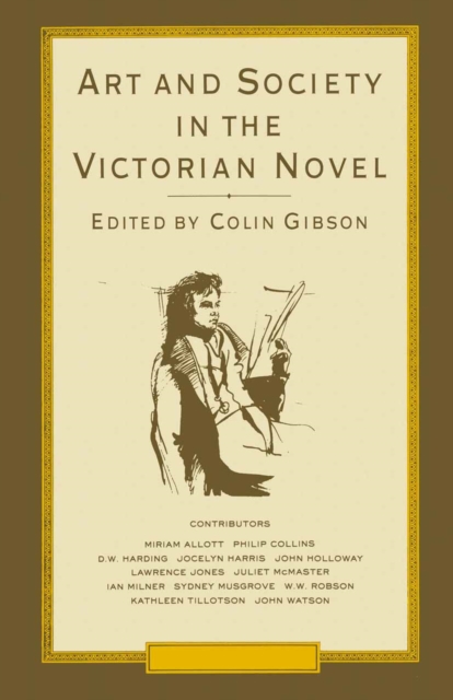 Art and Society in the Victorian Novel : Essays on Dickens and his Contemporaries, PDF eBook