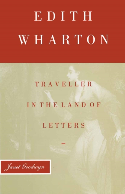 Edith Wharton : Traveller in the Land of Letters, PDF eBook