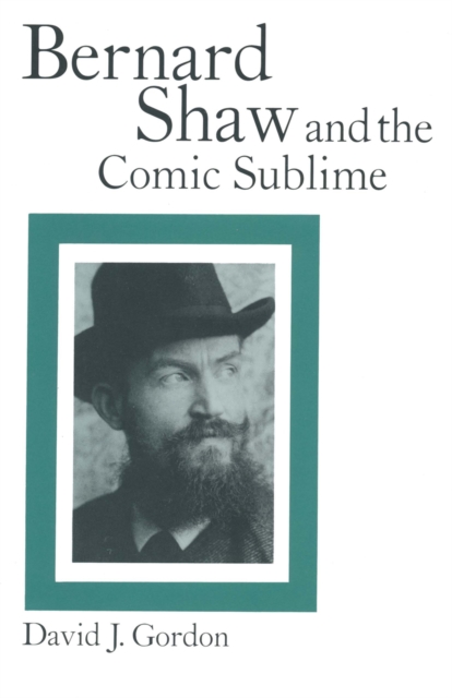 Bernard Shaw and the Comic Sublime, PDF eBook