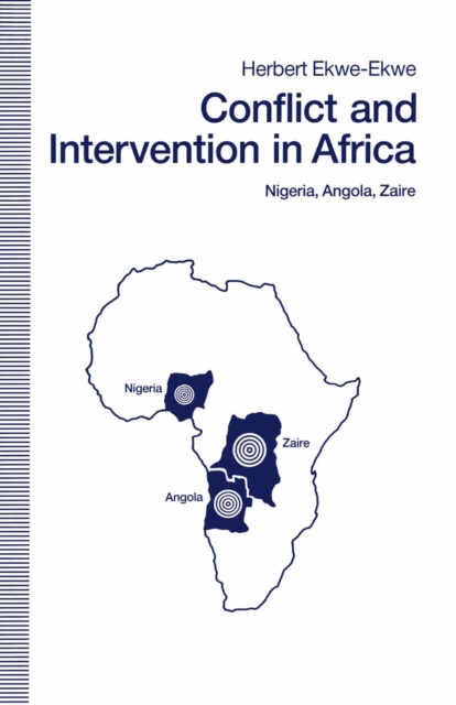 Conflict And Intervention In Africa : Nigeria  Angola  Zaire, PDF eBook