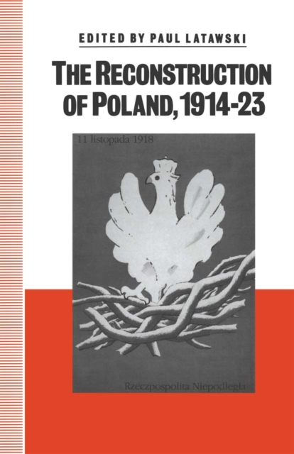 The Reconstruction of Poland, 1914-23, PDF eBook