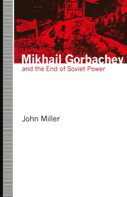 Mikhail Gorbachev and the End of Soviet Power, PDF eBook