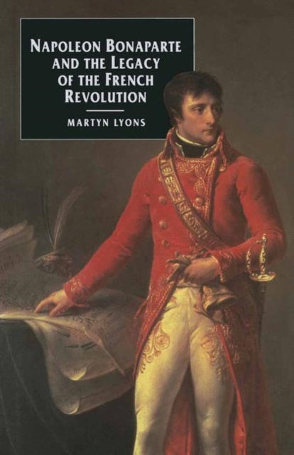 Napoleon Bonaparte and the Legacy of the French Revolution, PDF eBook