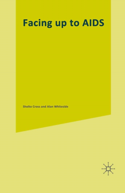 Facing up to AIDS : The Socio-Economic Impact in Southern Africa, PDF eBook