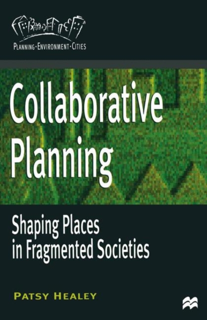 Collaborative Planning : Shaping Places in Fragmented Societies, PDF eBook