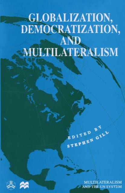 Globalization, Democratization and Multilateralism, PDF eBook