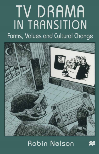 TV Drama in Transition : Forms, Values and Cultural Change, PDF eBook