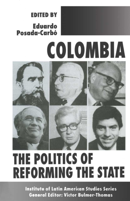 Colombia : The Politics of Reforming the State, PDF eBook