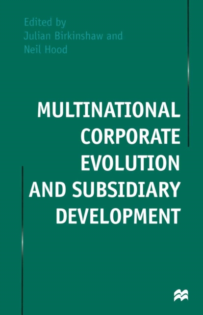 Multinational Corporate Evolution and Subsidiary Development, PDF eBook