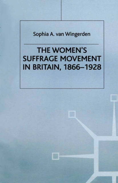 The Women's Suffrage Movement in Britain, 1866-1928, PDF eBook