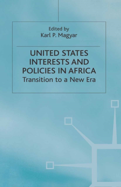 United States Interests and Policies in Africa : Transition to a New Era, PDF eBook