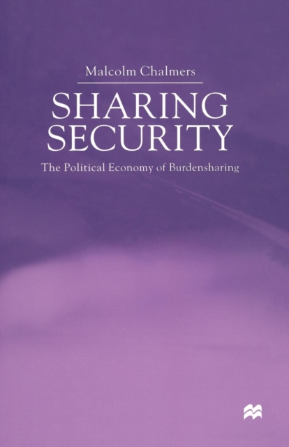 Sharing Security : The Political Economy of Burden Sharing, Paperback / softback Book