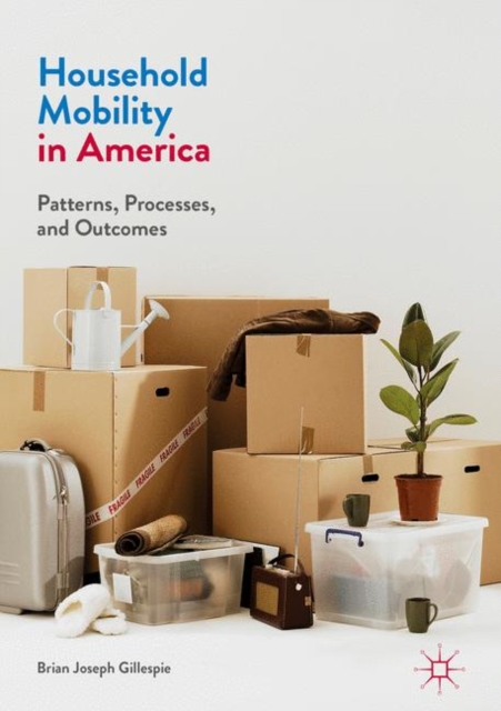 Household Mobility in America : Patterns, Processes, and Outcomes, EPUB eBook