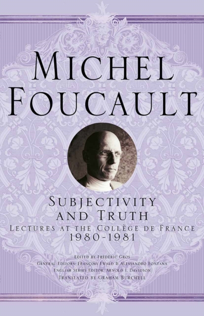 Subjectivity and Truth : Lectures at the College de France, 1980-1981, PDF eBook