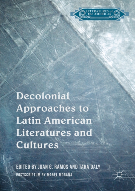 Decolonial Approaches to Latin American Literatures and Cultures, PDF eBook