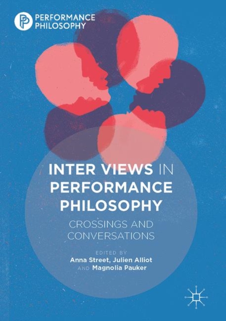 Inter Views in Performance Philosophy : Crossings and Conversations, EPUB eBook
