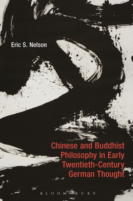 Chinese and Buddhist Philosophy in Early Twentieth-Century German Thought, PDF eBook