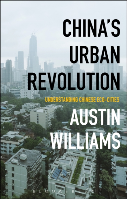 China’s Urban Revolution : Understanding Chinese ECO-Cities, PDF eBook