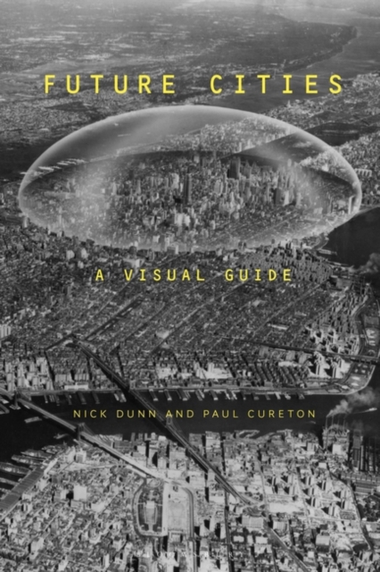 Future Cities : A Visual Guide, Hardback Book