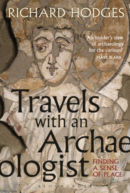 Travels with an Archaeologist : Finding a Sense of Place, EPUB eBook
