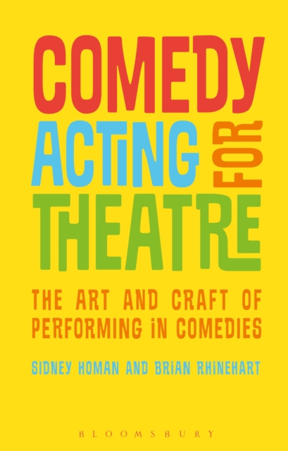 Comedy Acting for Theatre : The Art and Craft of Performing in Comedies, PDF eBook