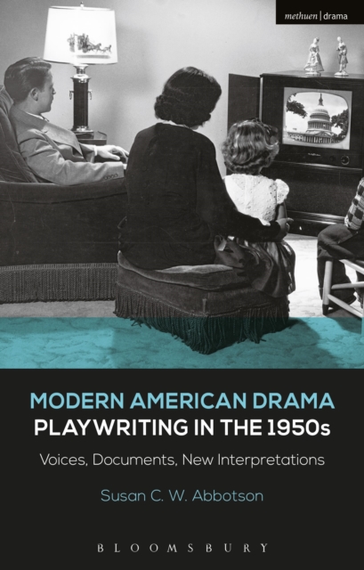 Modern American Drama: Playwriting in the 1950s : Voices, Documents, New Interpretations, PDF eBook