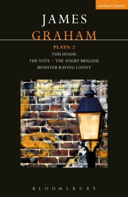 James Graham Plays: 2 : This House; The Angry Brigade; The Vote; Monster Raving Loony, EPUB eBook