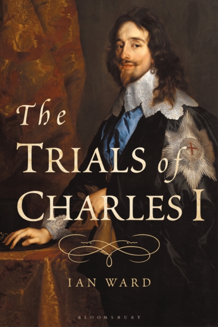 The Trials of Charles I, Paperback / softback Book
