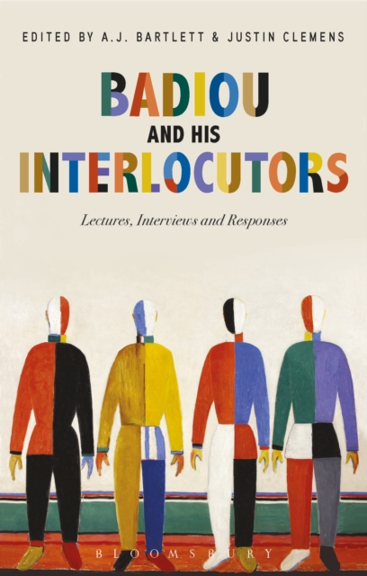 Badiou and His Interlocutors : Lectures, Interviews and Responses, PDF eBook