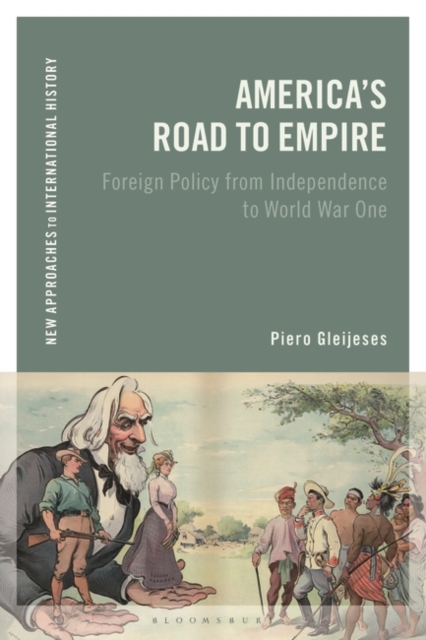 America's Road to Empire : Foreign Policy from Independence to World War One, PDF eBook
