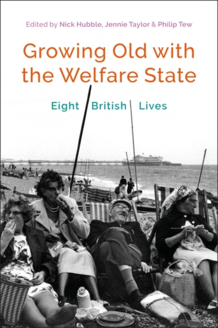 Growing Old with the Welfare State : Eight British Lives, PDF eBook