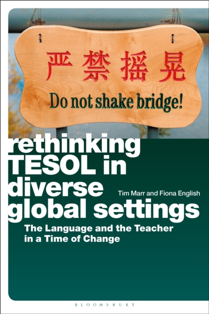 Rethinking TESOL in Diverse Global Settings : The Language and the Teacher in a Time of Change, Paperback / softback Book