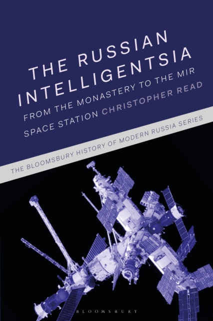 The Russian Intelligentsia : From the Monastery to the Mir Space Station, EPUB eBook