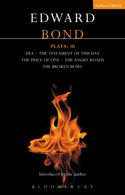 Bond Plays: 10 : Dea; The Testament of this Day; The Price of One; The Angry Roads; The Hungry Bowl, EPUB eBook
