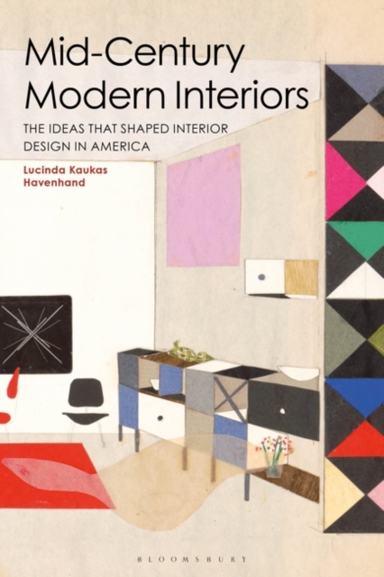 Mid-Century Modern Interiors : The Ideas that Shaped Interior Design in America, Paperback / softback Book