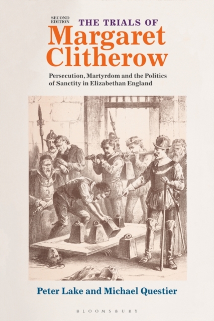 The Trials of Margaret Clitherow : Persecution, Martyrdom and the Politics of Sanctity in Elizabethan England, EPUB eBook