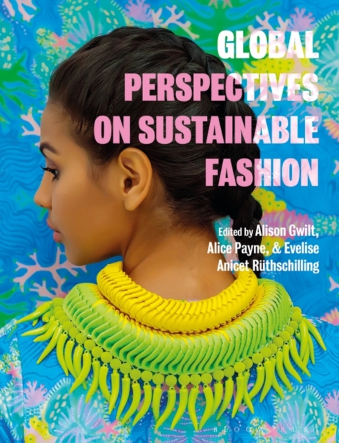 Global Perspectives on Sustainable Fashion, Paperback / softback Book
