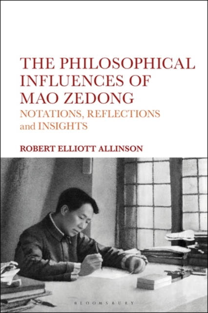 The Philosophical Influences of Mao Zedong : Notations, Reflections and Insights, EPUB eBook