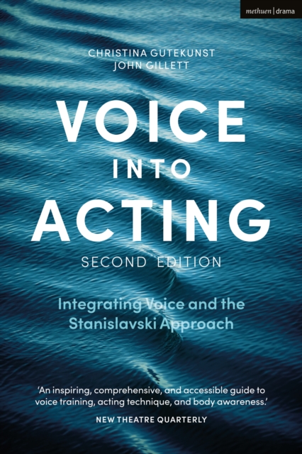 Voice into Acting : Integrating Voice and the Stanislavski Approach, Paperback / softback Book