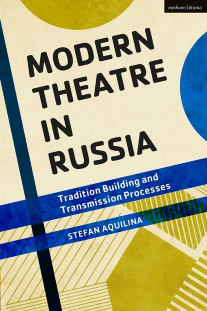 Modern Theatre in Russia : Tradition Building and Transmission Processes, EPUB eBook
