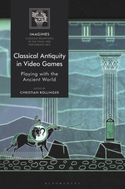 Classical Antiquity in Video Games : Playing with the Ancient World, PDF eBook