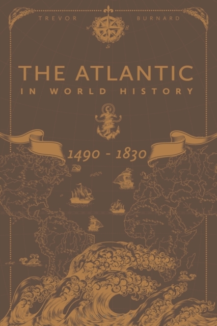 The Atlantic in World History, 1490-1830, PDF eBook