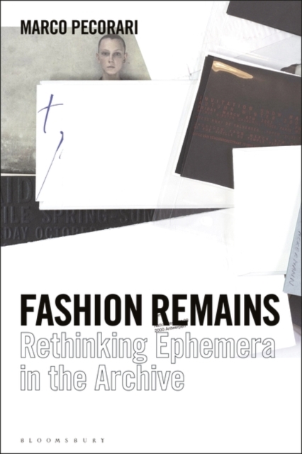 Fashion Remains : Rethinking Ephemera in the Archive, EPUB eBook