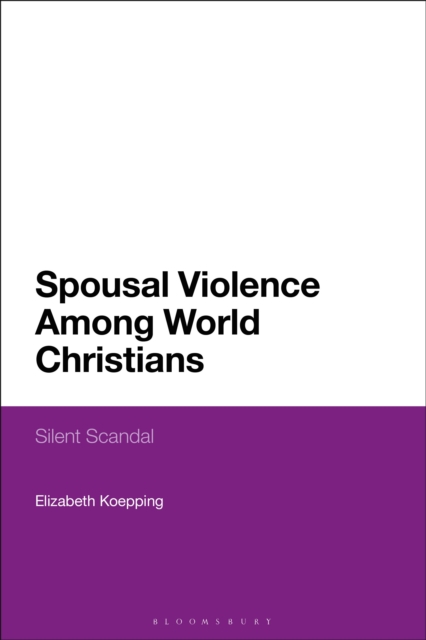 Spousal Violence Among World Christians : Silent Scandal, EPUB eBook