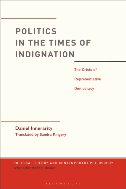 Politics in the Times of Indignation : The Crisis of Representative Democracy, PDF eBook