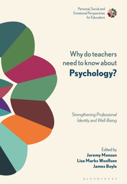 Why do Teachers Need to Know About Psychology? : Strengthening Professional Identity and Well-Being, Paperback / softback Book