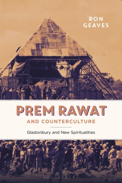 Prem Rawat and Counterculture : Glastonbury and New Spiritualities, PDF eBook