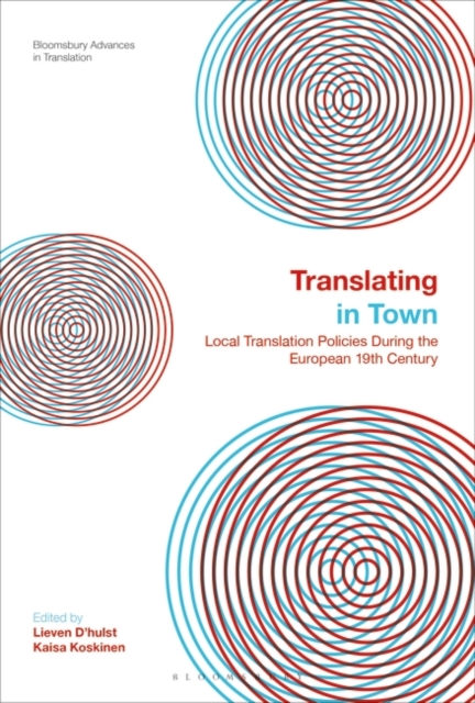 Translating in Town : Local Translation Policies During the European 19th Century, EPUB eBook